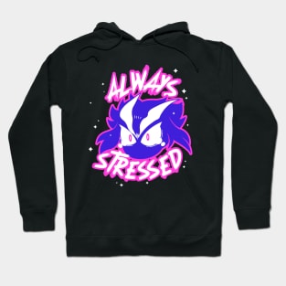 Always Stressed dark ver. Hoodie